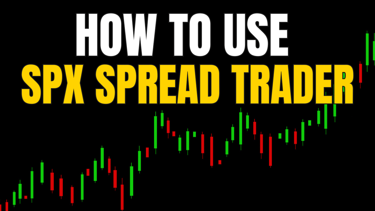 How to Use the SPX Spread Trader